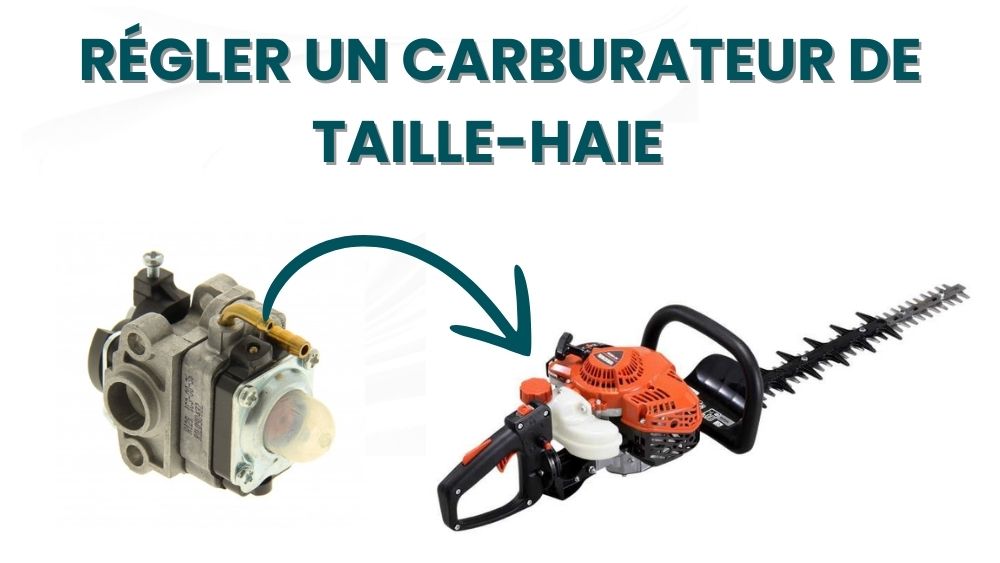 Comment régler un carburateur de taille-haie ?